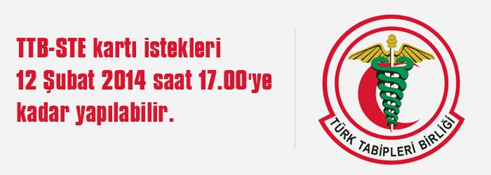 TTB üyesi olmayan Kardiyolog ve Kardiyoloji Asistanı üyelerimiz TTB-STE kartı isteklerini 12 Şubat 2014 saat 17.00