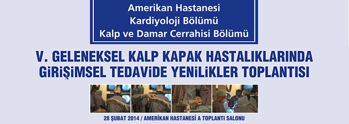 5. Kalp kapak hastalıklarında girişimsel tedavide yenilikler toplantısı 28 Şubat
