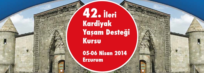 42. İKYD (CPR-ACLS) Kursumuz 5-6 Nisan 2014’te, Erzurum Atatürk Üniversitesi’nde