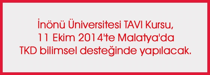 İnönü Üniversitesi TAVI Kursu, 11 Ekim 2014