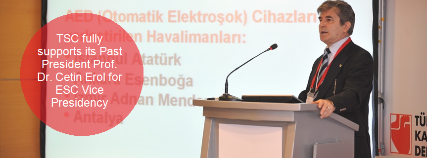 TSC fully supports its Past President Prof. Dr. Cetin Erol for ESC Vice Presidency