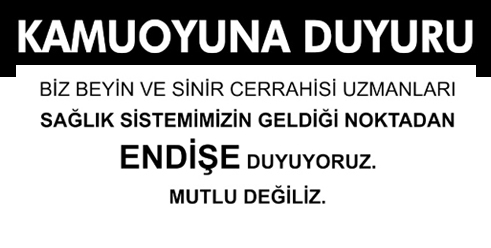 Sağlık sisteminin "torba yasalar"la yönetilmesine karşı çıkan Türk Nöroşirürji Derneği basın ilanını destekliyoruz.