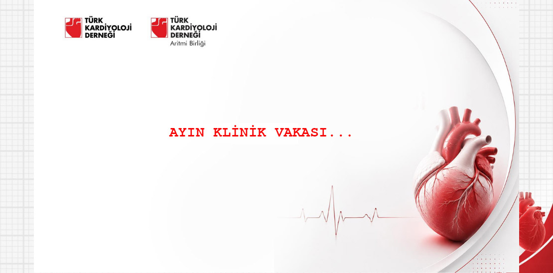 Ayın Klinik Vakası Temmuz 2026